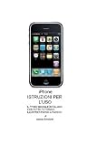 IPHONE:ISTRUZIONI PER L'USO