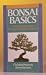 Bonsai Boy's Bonsai Basics<br>Christian Pessey and Remy Samson