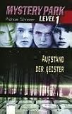 Mystery Park, Level 1 02 - Aufstand der Geister - Andreas Schreiner