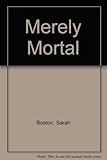 Merely mortal : coping with dying, death and bereavement