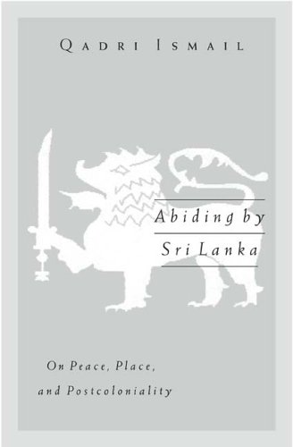 Abiding by Sri Lanka: On Peace, Place, and Postcoloniality (Public Worlds)