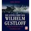 Die letzte Fahrt der Wilhelm Gustloff: Dokumentation eines �berlebenden