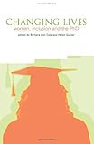 Changing lives : women, inclusion and the PhD