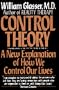 Control Theory: A New Explanation of How We Control Our Lives