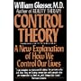 Control Theory: A New Explanation of How We Control Our Lives