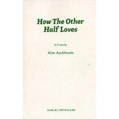 How the Other Half Loves (Acting Edition)