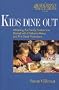 Kids Dine Out: Attracting the Family Foodservice Market with Children's Menus and Pint-Sized Promotions (Restaurants & Institutions Book)