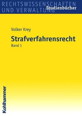 Grundlagen, Verfahrensbeteiligte, Gang des Strafverfahrens, Verfahrensprinzipien, Strafprozessuale Grundrechtseingriffe