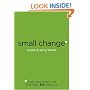 Small Change: It's the Little Things in Life That Make a Big Difference!