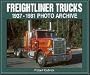 Freightliner Trucks 1937 Through 1981 Photo Archive