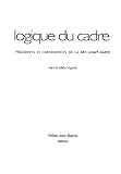 Logique du cadre : Pr�c�dents et cons�quences de la n�o avant-garde