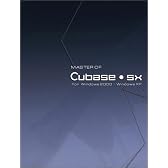 MASTER OF Cubase・sx―For Windows2000・WindowsXP