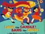 Light the Candle! Bang the Drum!: A Book of Holidays from Around the World