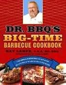 Dr. BBQ's Big Time Barbecue Cookbook: Amazon.de: Ray Lampe: Englische B&uuml;cher