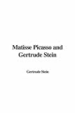 Matisse Picasso and Gertrude Stein