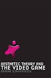 Aesthetic theory and the video game