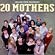 20 Mothers