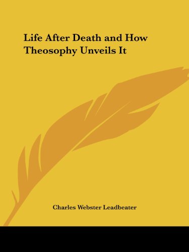 life after death and how theosophy unveils it