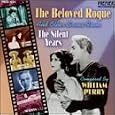 The Beloved Rogue and Other Scores from the Silent Years
