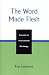 The Word Made Flesh: Towards an Incarnational Missiology