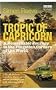Tropic of Capricorn: A Remarkable Journey to the Forgotten Corners of the World