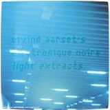 Revue Eivind Aarset  / Light Extracts