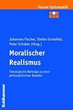 Produkt-Bild: Moralischer Realismus. Theologische Beitr&auml;ge zu einer philosophischen Debatte