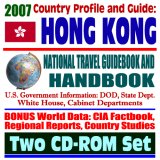 2007 Country Profile and Guide to Hong Kong - National Travel Guidebook and Handbook - Policy Act, Agriculture, Trade, Business (Two CD-ROM Set)