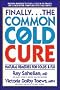 The Common Cold Cure: Natural Remedies for Colds and Flu
