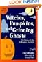 Witches, Pumpkins, and Grinning Ghosts: The Story of the Halloween Symbols