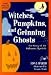 Witches, Pumpkins, and Grinning Ghosts: The Story of the Halloween Symbols