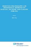 Sequence Stratigraphy and Depositional Response to Eustatic, Tectonic and Climatic Forcing (Coastal Systems and Continental Margins)