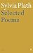 Sylvia Plath - Selected Poems (Faber Poetry)