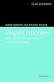 Dispute Processes: ADR and the Primary Forms of Decision-Making: ADR and the Primary Forms of Decision-making (Law in Context)