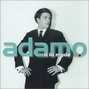 Salvatore Adamo - La Mode: Best of Salvatore Adamo - Zortam Music