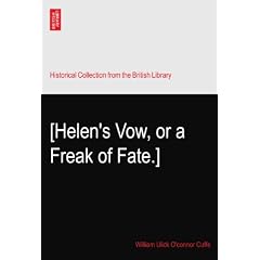 [Helen's Vow, or a Freak of Fate.]