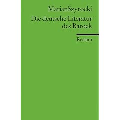Die deutsche Literatur des Barock: Eine Einf�hrung