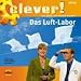  : Clever! Das Luft-Labor