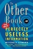 The Other Book... of the Most Perfectly Useless Information
