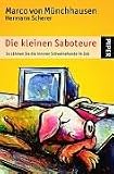 Die kleinen Saboteure: So z&auml;hmen Sie die inneren Schweinehunde im Job - Marco von M&uuml;nchhausen, Hermann Scherer