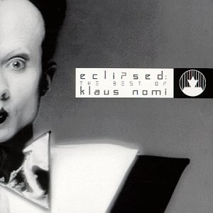 Klaus Nomi - Eclipsed: The Best of Klaus Nomi - Zortam Music