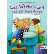 Lea Wirbelwind und der Wackelzahn