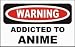 WARNING ADDICTED TO ANIME Sweatshirt (Various Colors Available)