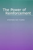 The Power of Reinforcement (Alternatives in Psychology)
