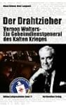 Der Drahtzieher. Vernon Walters - ein...