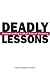 Deadly Lessons: Understanding Lethal School Violence
