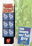 No More Mr. Fat Guy: Nutrition and Fitness Programme for Men!