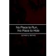 No Place to Run, No Place to Hide
