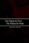 No Place to Run, No Place to Hide
