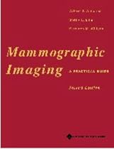 Mammographic Imaging: A Practical Guide